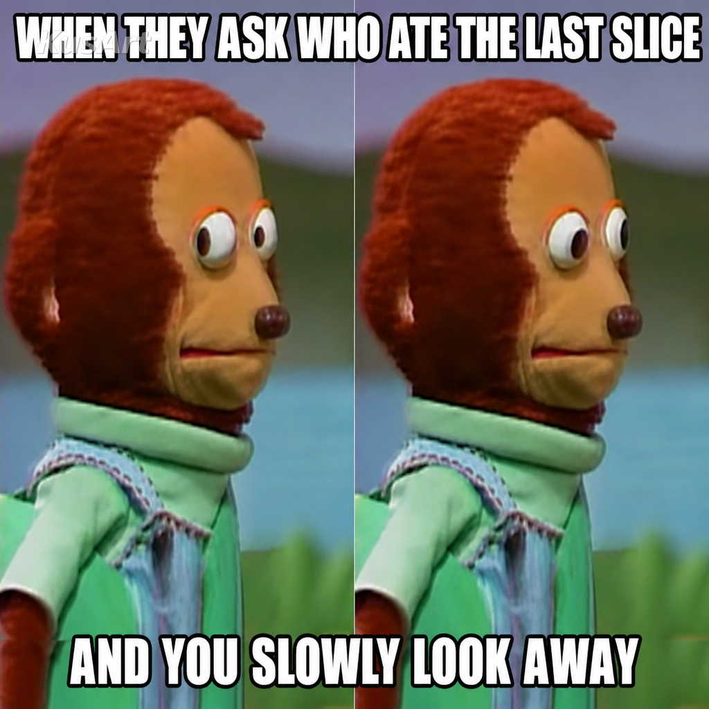Monkey meme captioned about guiltily looking away when asked who ate the last slice