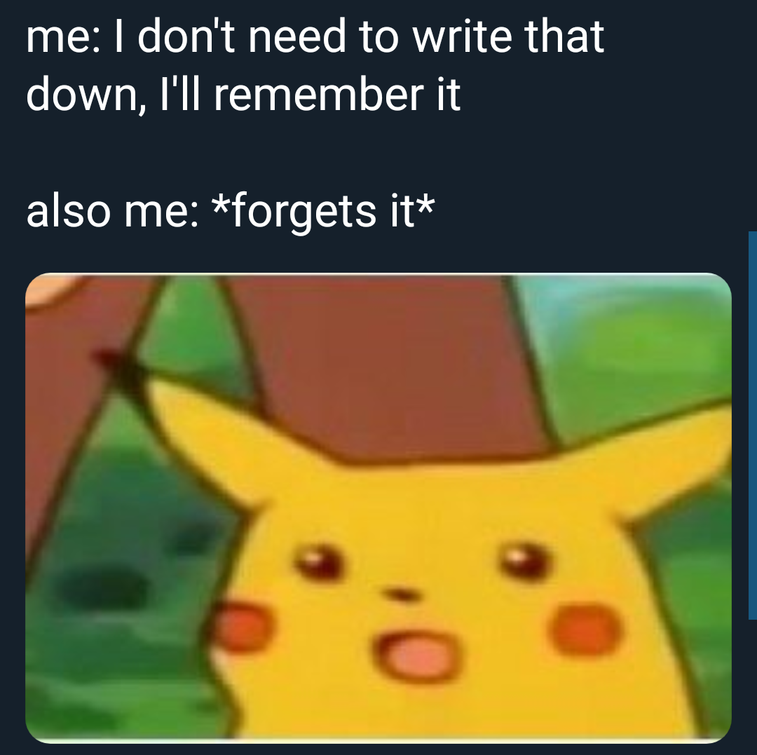 Shocked face meme captioned about forgetting something you swore you'd remember