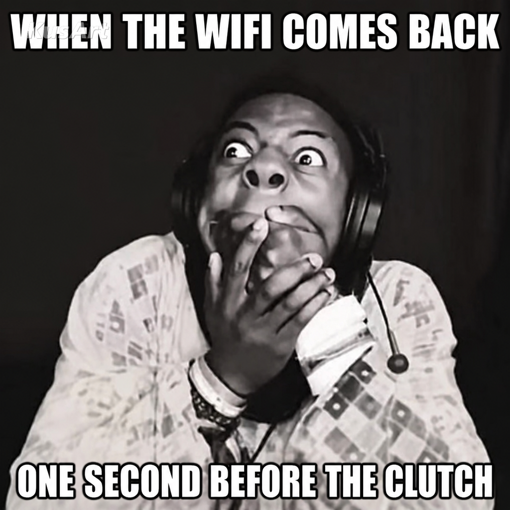 Speed face meme captioned about the wifi coming back one second before the clutch